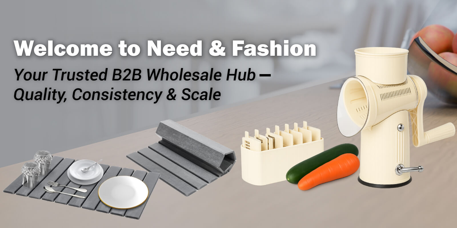 Welcome to Need & Fashion banner showing tableware and a vegetable slicer with cucumber and carrot.